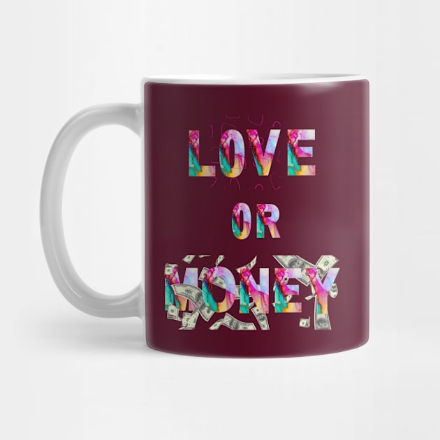 choose between 'Love or Money" by hypocrite human